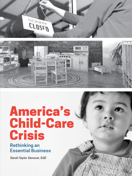 Title details for America's Child-Care Crisis by Sarah Taylor Vanover - Available